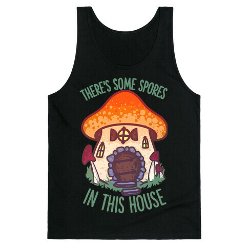 There's Some Spores in this House WAP Tank Top