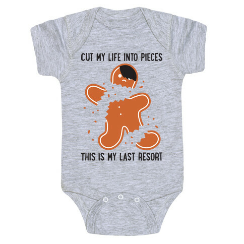 Cut My Life Into Pieces Gingerbread Baby One-Piece