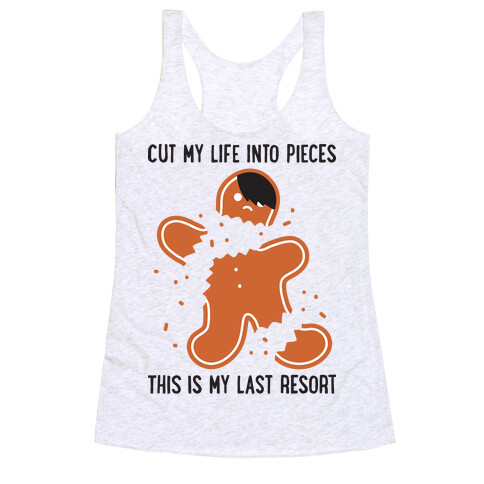 Cut My Life Into Pieces Gingerbread Racerback Tank Top