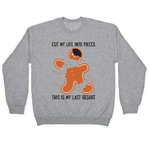 Cut My Life Into Pieces Gingerbread Pullover