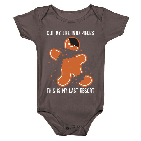 Cut My Life Into Pieces Gingerbread Baby One-Piece