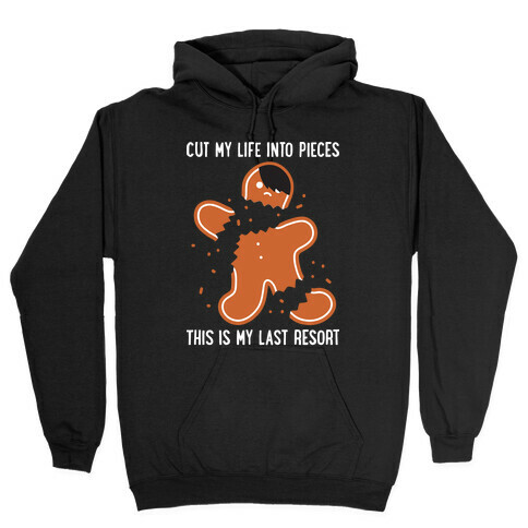 Cut My Life Into Pieces Gingerbread Hooded Sweatshirt