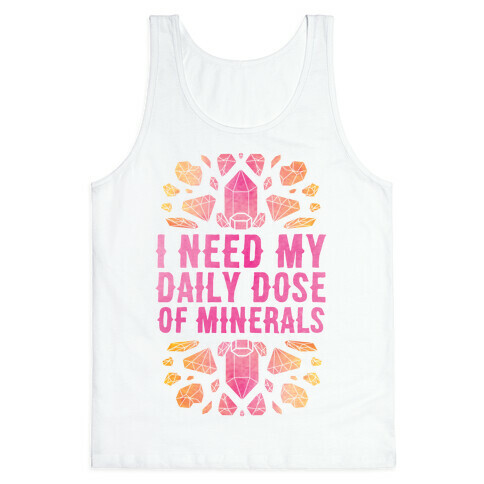 I Need My Daily Dose Of Minerals Tank Top