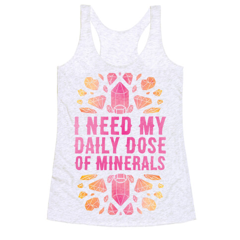 I Need My Daily Dose Of Minerals Racerback Tank Top