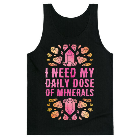 I Need My Daily Dose Of Minerals Tank Top