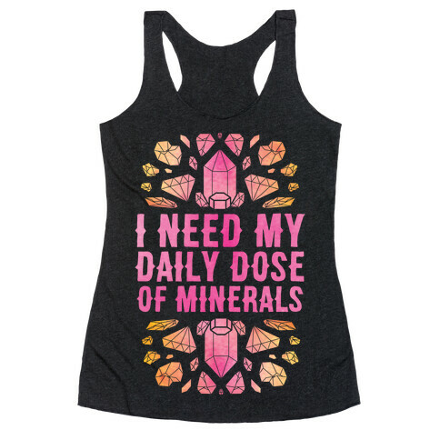 I Need My Daily Dose Of Minerals Racerback Tank Top