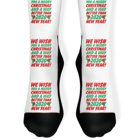 We Wish You A Merry Christmas and A Way Better Than 2020 New Year Sock