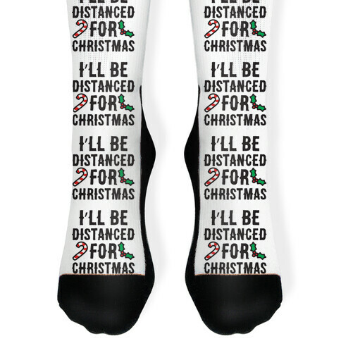 I'll Be Distanced For Christmas Sock