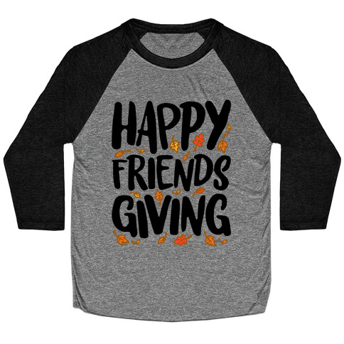 Happy Friendsgiving Baseball Tee