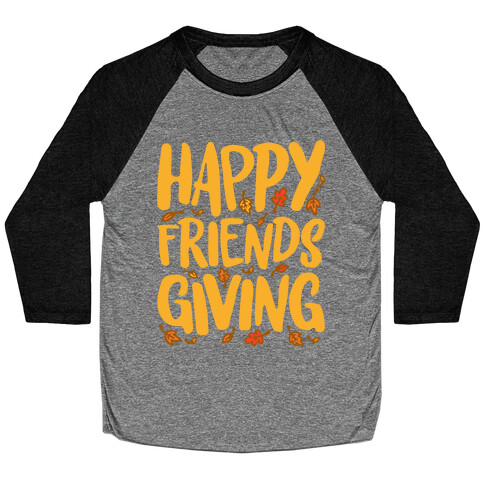 Happy Friendsgiving White Print Baseball Tee