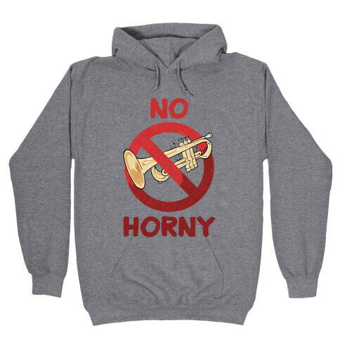 No Horny Hooded Sweatshirt