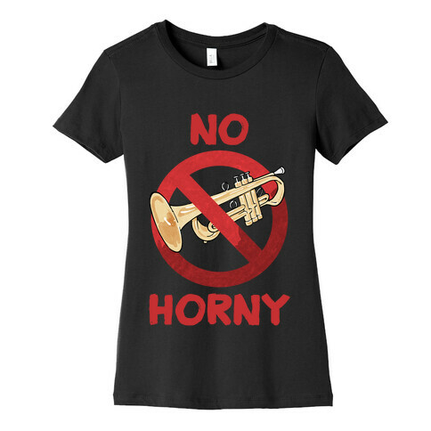 No Horny Womens T-Shirt