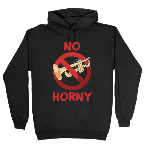 No Horny Hooded Sweatshirt