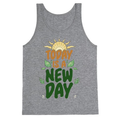 Today Is A New Day Tank Top