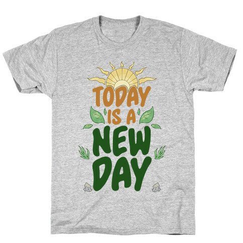 Today Is A New Day T-Shirt