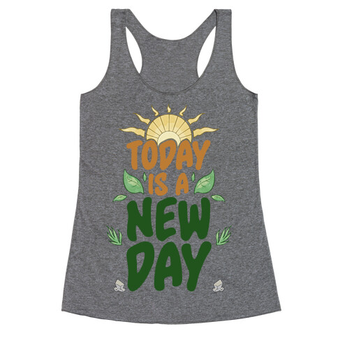 Today Is A New Day Racerback Tank Top