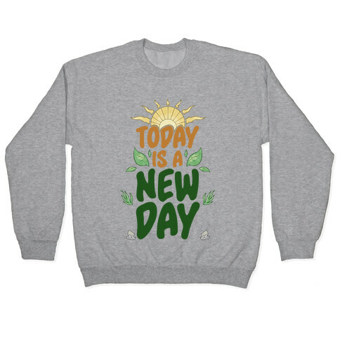 Today Is A New Day Pullover