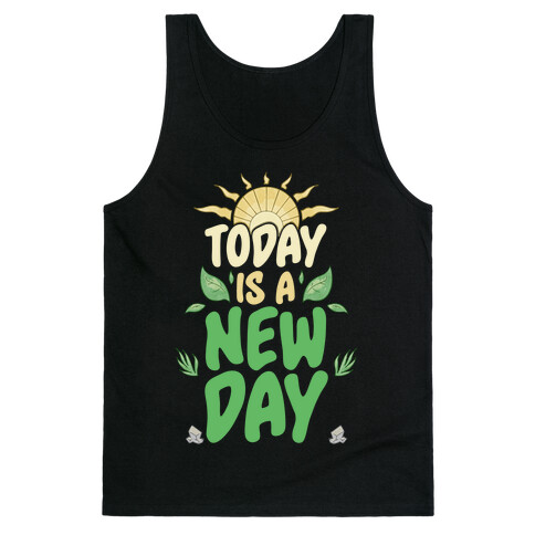 Today Is A New Day Tank Top