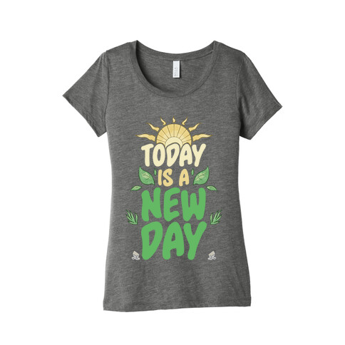 Today Is A New Day Womens T-Shirt