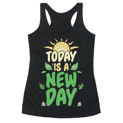 Today Is A New Day Racerback Tank Top