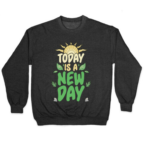 Today Is A New Day Pullover