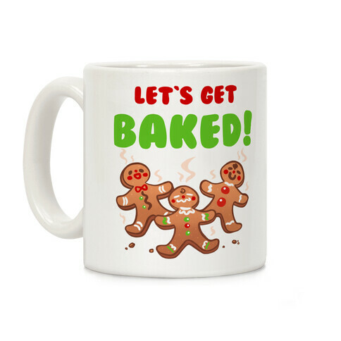 Let's Get Baked! Coffee Mug