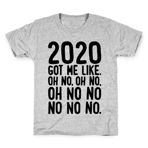 2020 Got Me Like Oh No Meme Kids T-Shirt