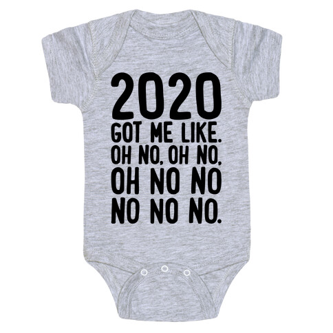 2020 Got Me Like Oh No Meme Baby One-Piece