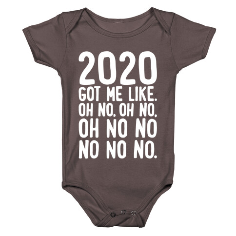 2020 Got Me Like Oh No Meme White Print Baby One-Piece