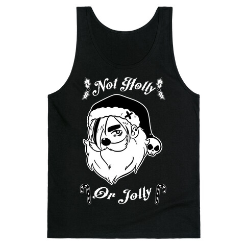 Not Holly Or Jolly Tank Top