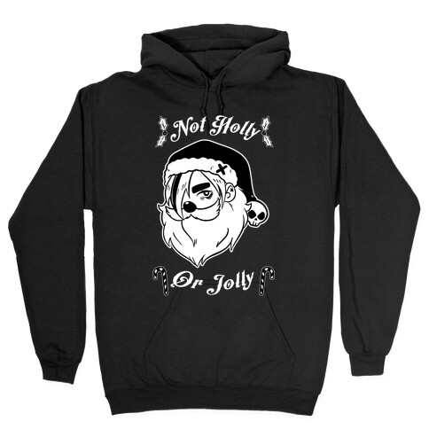 Not Holly Or Jolly Hooded Sweatshirt