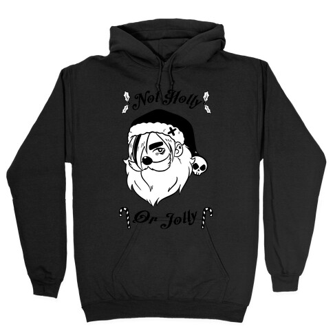 Not Holly Or Jolly Hooded Sweatshirt