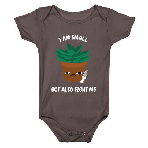 I Am Small But Also Fight Me (Succulent) Baby One-Piece