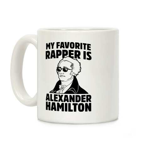My Favorite Rapper is Alexander Hamilton Coffee Mug