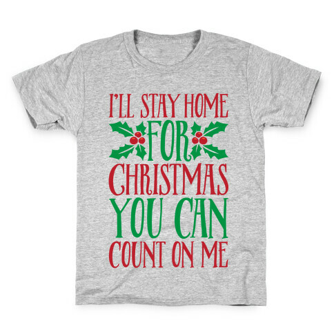 I'll Stay Home For Christmas Kids T-Shirt