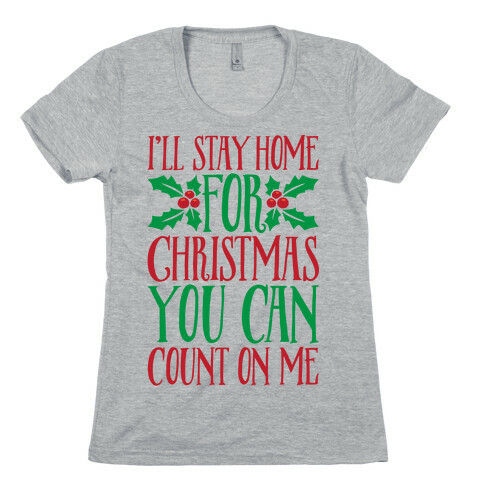 I'll Stay Home For Christmas Womens T-Shirt