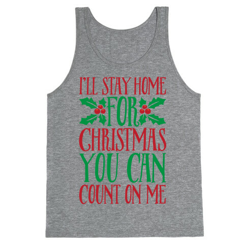 I'll Stay Home For Christmas Tank Top