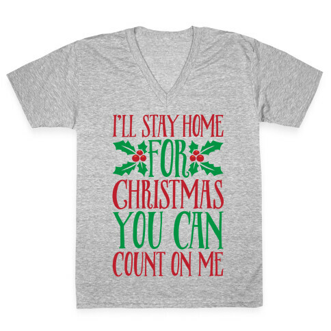 I'll Stay Home For Christmas V-Neck Tee Shirt