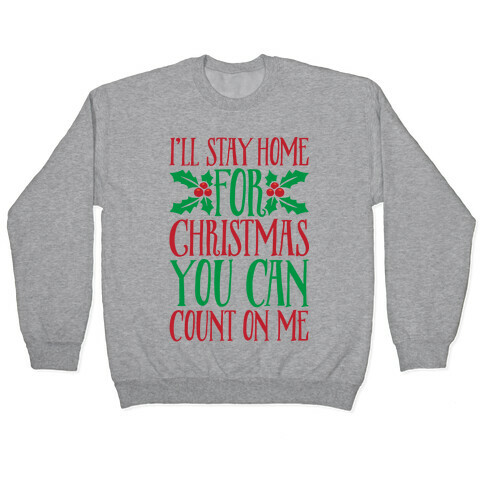 I'll Stay Home For Christmas Pullover