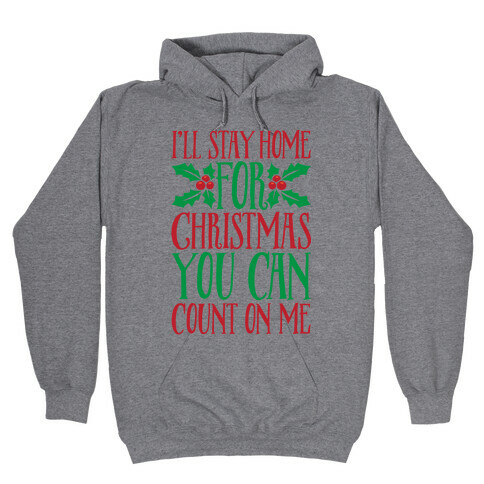 I'll Stay Home For Christmas Hooded Sweatshirt