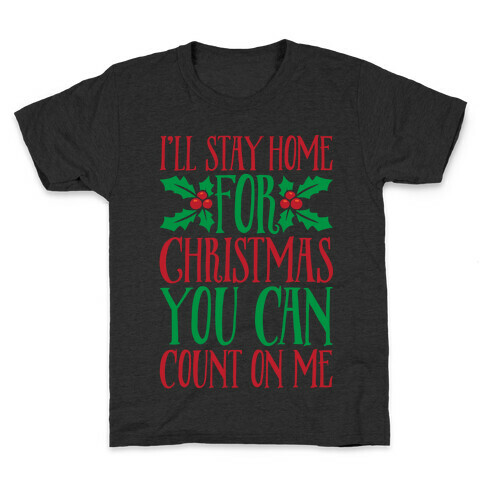 I'll Stay Home For Christmas White Print Kids T-Shirt