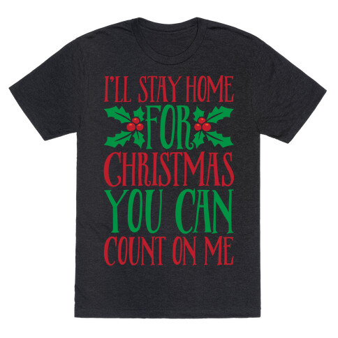 I'll Stay Home For Christmas White Print T-Shirt