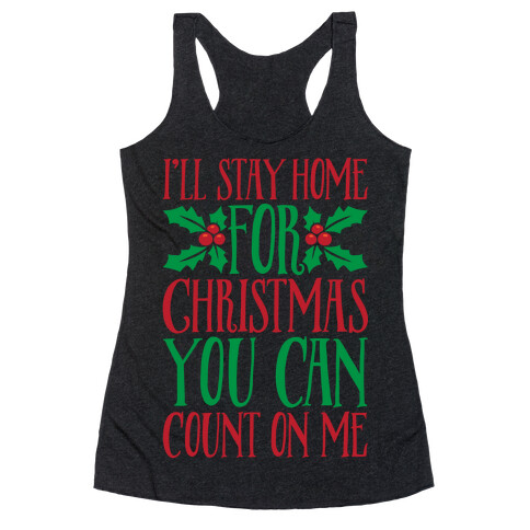 I'll Stay Home For Christmas White Print Racerback Tank Top