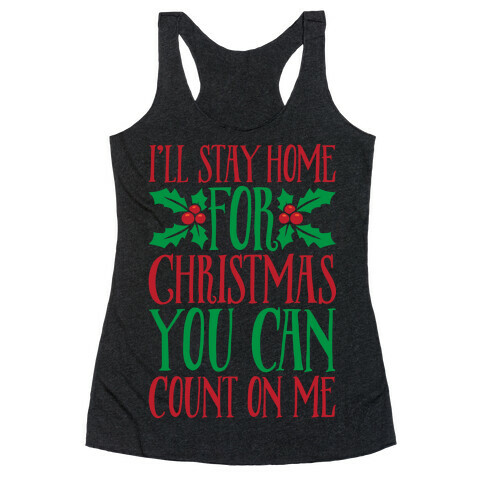 I'll Stay Home For Christmas White Print Racerback Tank Top