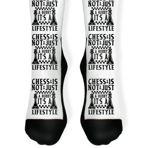 Chess Is Not Just a Hobby, It's a Lifestyle Sock