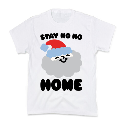 Stay Ho Ho Home Kids T-Shirt