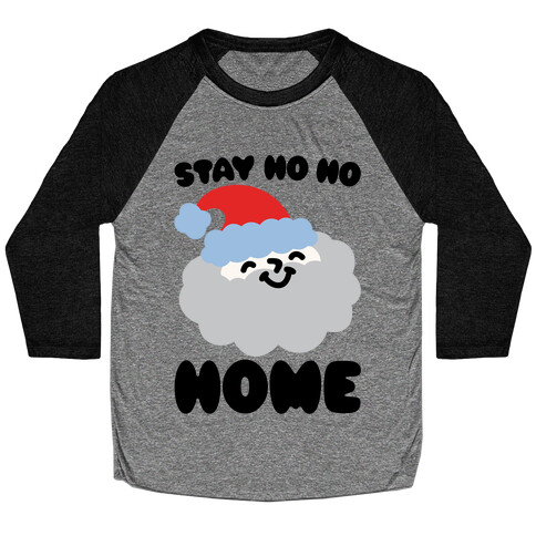 Stay Ho Ho Home Baseball Tee