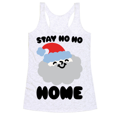 Stay Ho Ho Home Racerback Tank Top