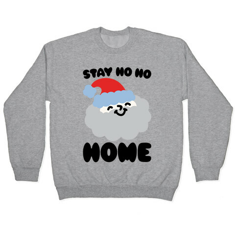 Stay Ho Ho Home Pullover