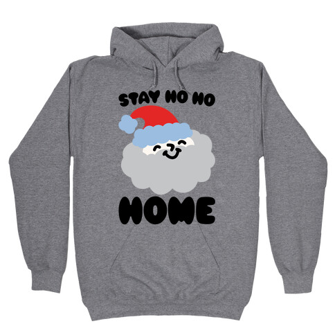 Stay Ho Ho Home Hooded Sweatshirt